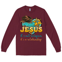 Burgundy jesus it s not religion it s a relationship Long Sleeve Tee - texasbilliewilder