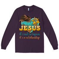 Plum jesus it s not religion it s a relationship Long Sleeve Tee - texasbilliewilder