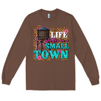 Chestnut life is better in a small town Long Sleeve Tee - texasbilliewilder