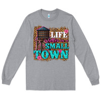 Heather Grey life is better in a small town Long Sleeve Tee - texasbilliewilder