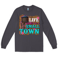 Smoke life is better in a small town Long Sleeve Tee - texasbilliewilder