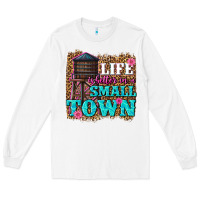 White life is better in a small town Long Sleeve Tee - texasbilliewilder