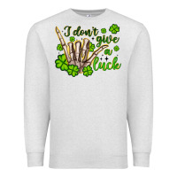 I Don T Give A Luck Premium Sweatshirt | Teevron