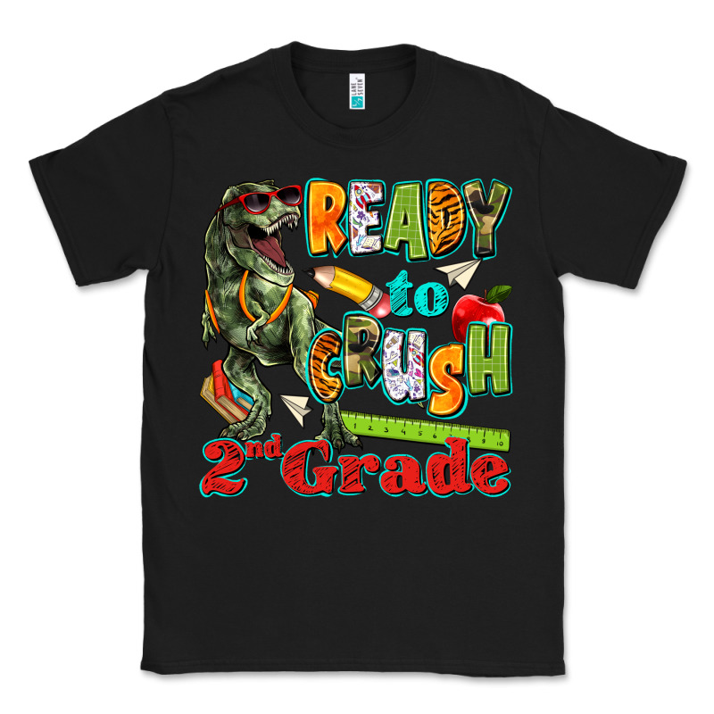Ready To Crush Second Grade Classic Tee by texasbilliewilder | Teevron