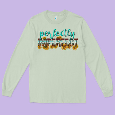 Long Sleeve Tee perfectly imperfect