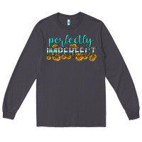 Smoke perfectly imperfect Long Sleeve Tee - texasbilliewilder