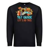 Black 1 st grade let's do this Premium Sweatshirt - JahusDesignShop