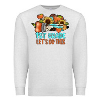 1 St Grade Let's Do This Premium Sweatshirt | Teevron