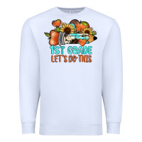 White 1 st grade let's do this Premium Sweatshirt - JahusDesignShop