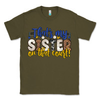 Army Green that s my sister on that court Classic Tee - Zillion Design Studio