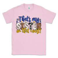 Bubblegum Pink that s my sister on that court Classic Tee - Zillion Design Studio