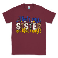 Burgundy that s my sister on that court Classic Tee - Zillion Design Studio