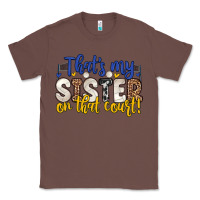 Chestnut that s my sister on that court Classic Tee - Zillion Design Studio