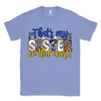 Colony Blue that s my sister on that court Classic Tee - Zillion Design Studio