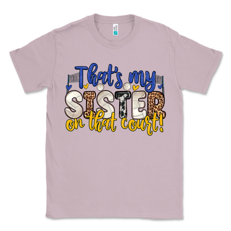That S My Sister On That Court Classic Tee by Zillion Design Studio | Teevron