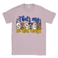 Lilac that s my sister on that court Classic Tee - Zillion Design Studio