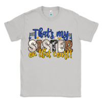 Moon Dust that s my sister on that court Classic Tee - Zillion Design Studio