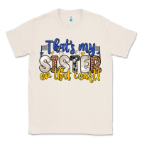 Natural that s my sister on that court Classic Tee - Zillion Design Studio