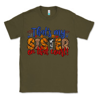 Army Green that s my sister on that court Classic Tee - Zillion Design Studio