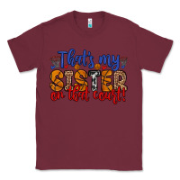 Burgundy that s my sister on that court Classic Tee - Zillion Design Studio