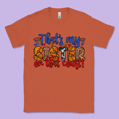 That S My Sister On That Court Classic Tee Designed By Zillion Design Studio
