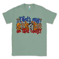 Sage that s my sister on that court Classic Tee - Zillion Design Studio
