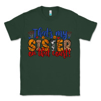 Sports Green that s my sister on that court Classic Tee - Zillion Design Studio