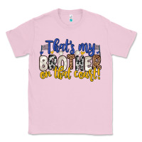 Bubblegum Pink that s my brother on that court Classic Tee - Zillion Design Studio