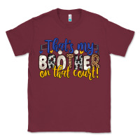 Burgundy that s my brother on that court Classic Tee - Zillion Design Studio
