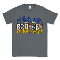Charcoal Heather that s my brother on that court Classic Tee - Zillion Design Studio