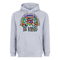 Heather Grey in a world where you can be anything be kind Heavyweight Hoodie - CowhideDigitalArt