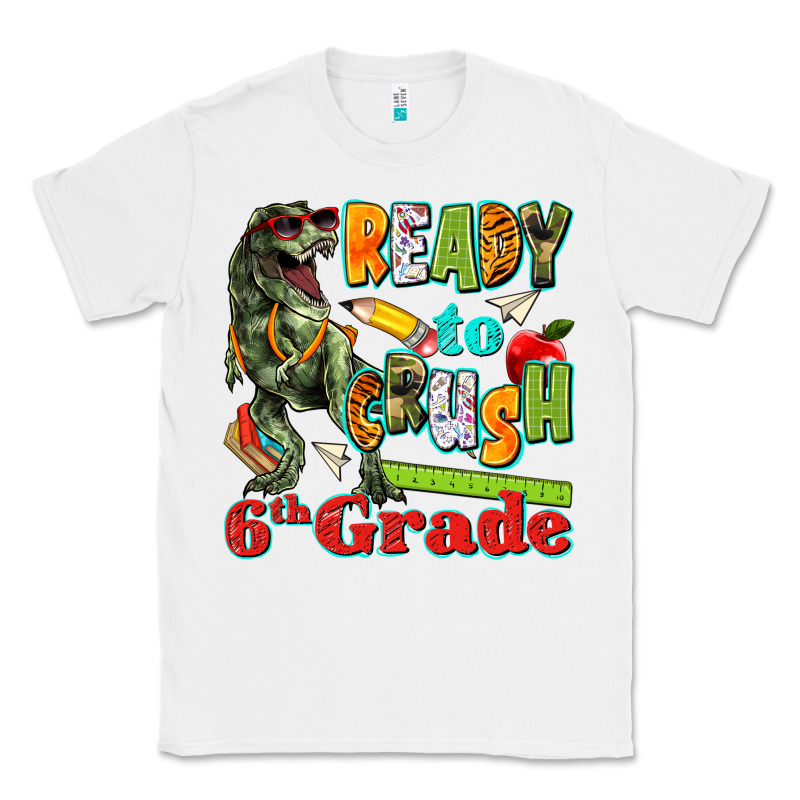 Ready To Crush Sixth Grade Classic Tee by texasbilliewilder | Teevron