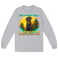 Moon Dust life is better with a labrador Long Sleeve Tee - texasbilliewilder