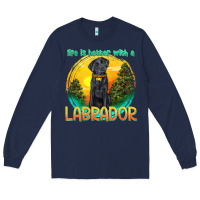 Navy life is better with a labrador Long Sleeve Tee - texasbilliewilder