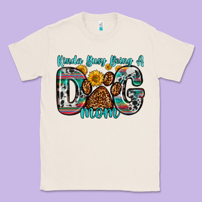 Kinda Busy Being A Dog Mom Classic Tee Designed By Zillion Design Studio