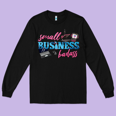 Long Sleeve Tee small business badass