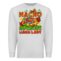 Dove Grey nacho average lunch lady  with nacho Premium Sweatshirt - AdoDesignShop