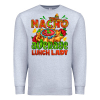Heather Grey nacho average lunch lady  with nacho Premium Sweatshirt - AdoDesignShop