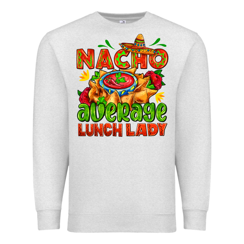 Nacho Average Lunch Lady  With Nacho Premium Sweatshirt by AdoDesignShop | Teevron