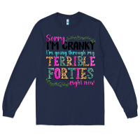 Navy sorry im cranky im going through my terrible forti Long Sleeve Tee - texasbilliewilder