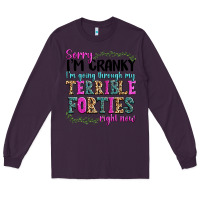 Plum sorry im cranky im going through my terrible forti Long Sleeve Tee - texasbilliewilder