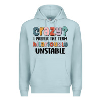 Blue Mist crazy i prefer the term hilariously unstable Premium Hoodie - MaliasSmallBusiness