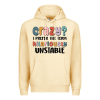 Pina Colada crazy i prefer the term hilariously unstable Premium Hoodie - MaliasSmallBusiness