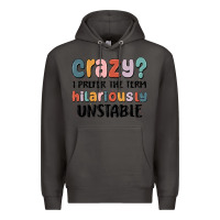 Smoke crazy i prefer the term hilariously unstable Premium Hoodie - MaliasSmallBusiness