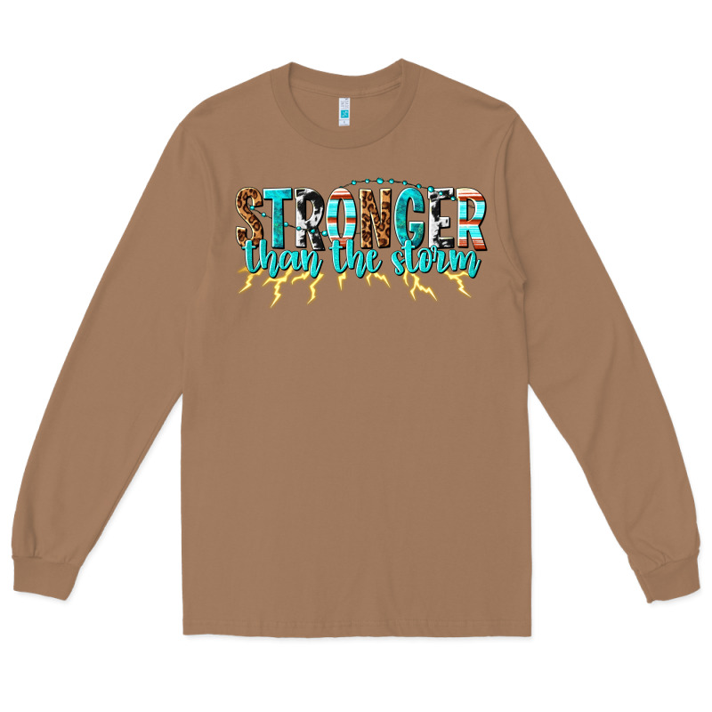 Stronger Than The Storm Long Sleeve Tee by texasbilliewilder | Teevron