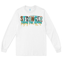 White stronger than the storm Long Sleeve Tee - texasbilliewilder