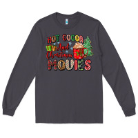 Smoke hot cocoa and christmas movies Long Sleeve Tee - Zillion Design Studio