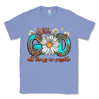 Colony Blue with god all things are possible daisy Classic Tee - Zillion Design Studio