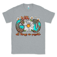 Heather Grey with god all things are possible daisy Classic Tee - Zillion Design Studio
