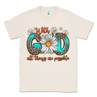 Natural with god all things are possible daisy Classic Tee - Zillion Design Studio